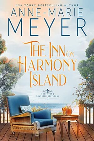 The Inn on Harmony Island: A Sweet, Small Town, Southern Romance by Anne-Marie Meyer