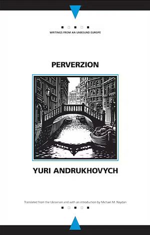 Perverzion by Yuri Andrukhovych