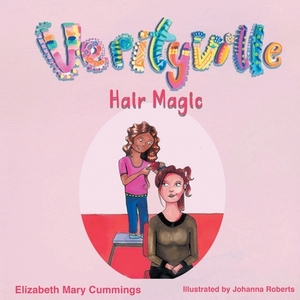 Hair Magic by Elizabeth Mary Cummings