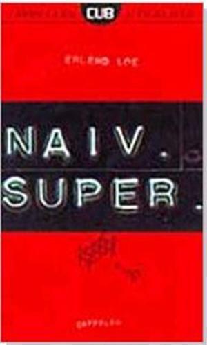 Naiv. Super by Erlend Loe