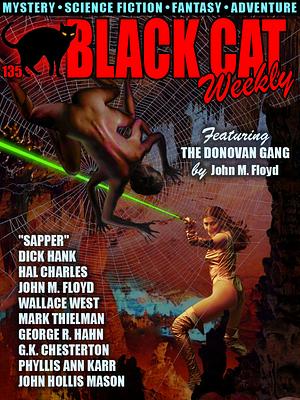 Black Cat Weekly #135 by G.K. Chesterton, Hal Charles, John M. Floyd, George R. Hahn, Dick Hank, Albert Teichner, Wallace West, Mark Thielman, John Hollis Mason, Sapper, Phyllis Ann Karr