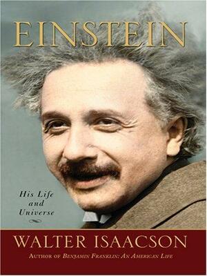 Einstein: His Life and His Universe by Walter Isaacson
