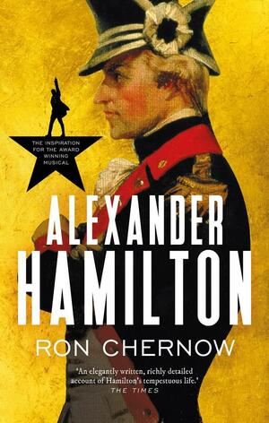 Alexander Hamilton by Ron Chernow