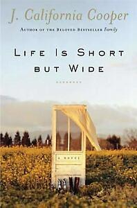 Life Is Short But Wide by J. California Cooper