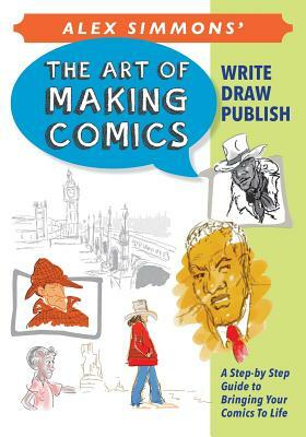 Art of Making Comics by Alex Simmons