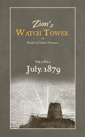 Zion's WatchTower: July 1879: Herald of Christ's Presence by Albert D. Jones, Benjamin W. Keith, William I. Mann, Charles Taze Russell, John H. Paton