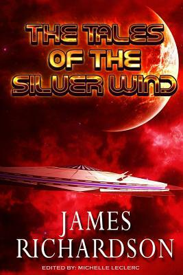 The Tales of the Silver Wind by James Richardson