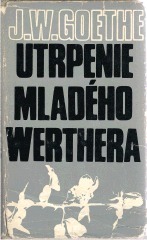 Utrpenie mladého werthera by Miroslava Bártová, Johann Wolfgang von Goethe