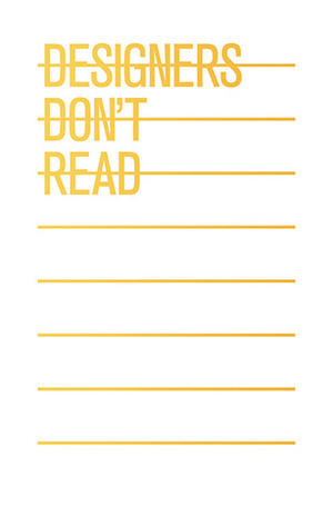 Designers Don't Read by Austin Howe, Fredrik Averin