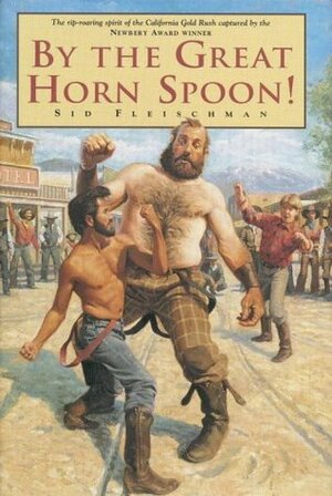 By the Great Horn Spoon! by Sid Fleischman