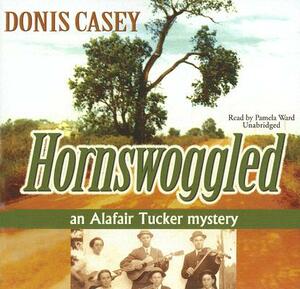 Hornswoggled: An Alafair Tucker Mystery by Donis Casey