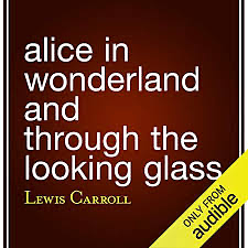 Alice's Adventures in Wonderland & Through the Looking-Glass by Lewis Carroll