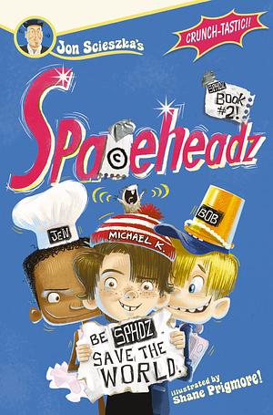 Spaceheadz: Book #2! by Jon Scieszka