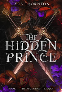 The Hidden Prince: A Dark Fantasy MM Romance (Ascension Book 1): Book 1 - The Ascension Trilogy by Lyra Thornton