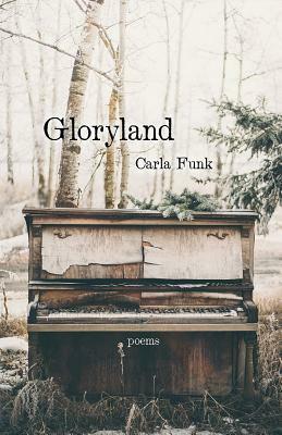 Gloryland by Carla Funk