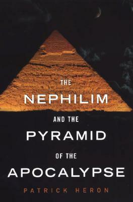 The Nephilim and the Pyramid of the Apocalypse by Patrick Heron