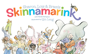Sharon, Lois and Bram's Skinnamarink by Sharon Hampson, Lois Lillienstein, Bram Morrison