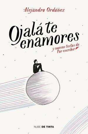 Ojalá te enamores by Alejandro Ordóñez