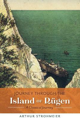 Journey Through the Island of Rügen by Johann Gruembke, Arthur Strohmeier