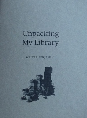 Unpacking My Library by Walter Benjamin