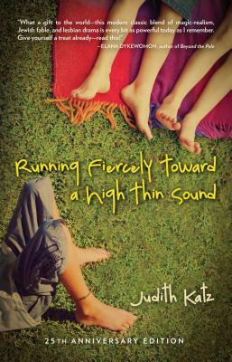 Running Fiercely Toward a High Thin Sound by Judith Katz