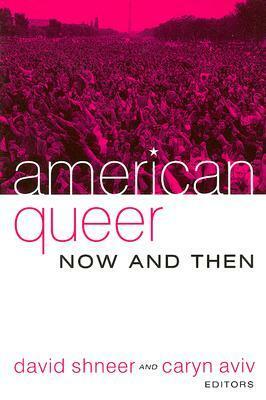 American Queer, Now and Then by David Shneer