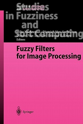 Fuzzy Filters for Image Processing by 