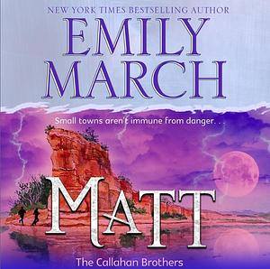 Matt—The Callahan Brothers by Emily March