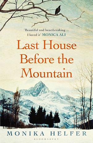 Last House Before the Mountain by Monika Helfer