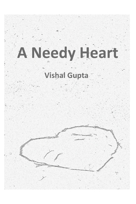 A Needy Heart by Vishal Gupta
