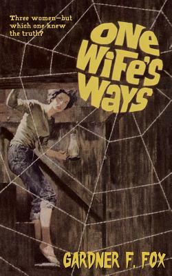 One Wife's Ways by Gardner F. Fox