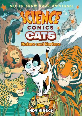 Science Comics: Cats: Nature and Nurture by Mikel Delgado, Andy Hirsch