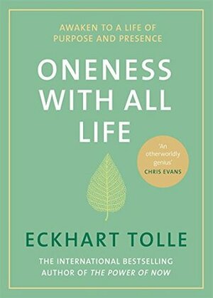 Oneness With All Life: Awaken to a life of purpose and presence by Eckhart Tolle