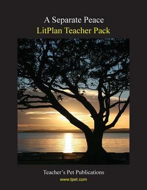 Litplan Teacher Pack: A Separate Peace by Mary B. Collins