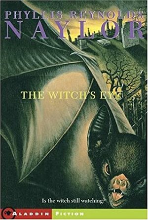 The Witch's Eye by Phyllis Reynolds Naylor