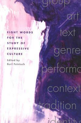 Eight Words for the Study of Expressive Culture by Burt Feintuch