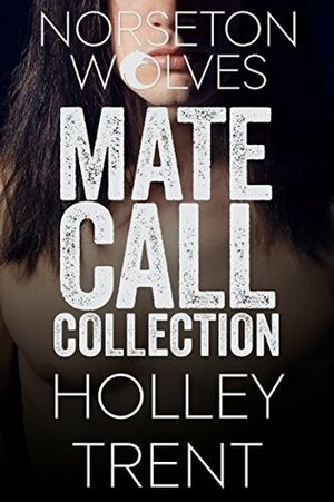 The Norseton Wolves Mate Call Collection by Holley Trent