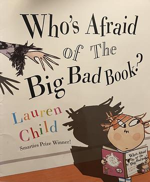 Who's Afraid Of The Big Bad Book? by Lauren Child