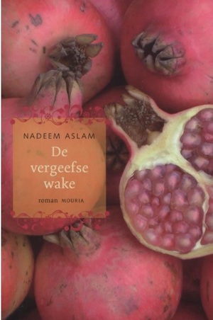 De vergeefse  Wake by Nadeem Aslam