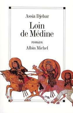 Loin de Médine by Assia Djebar