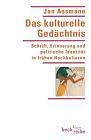 Das kulturelle Gedächtnis: Schrift, Erinnerung und politische Identität in frühen Hochkulturen by Jan Assmann