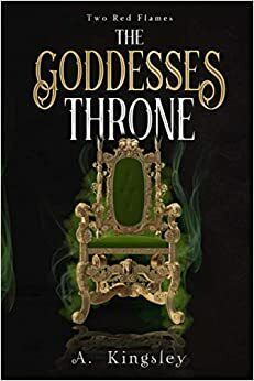 The Goddesses Throne by A. Kingsley