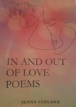 In and Out of Love Poems by Jenny Cleland