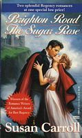 Brighton Road/The Sugar Rose (2-in-1 Regency Romance) by Susan Carroll