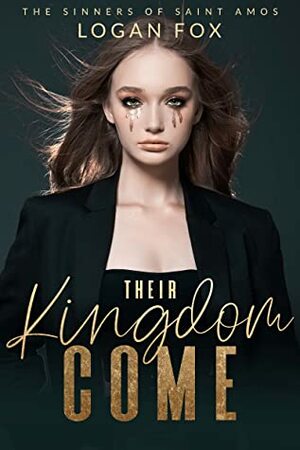 Their Kingdom Come by Logan Fox