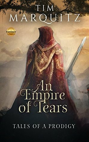 An Empire of Tears by Tim Marquitz