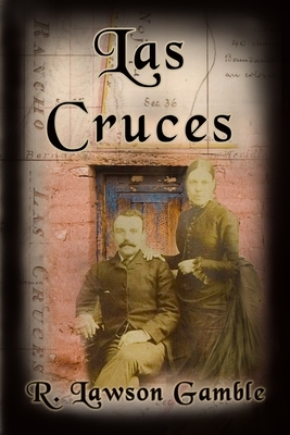 Las Cruces by R. Lawson Gamble