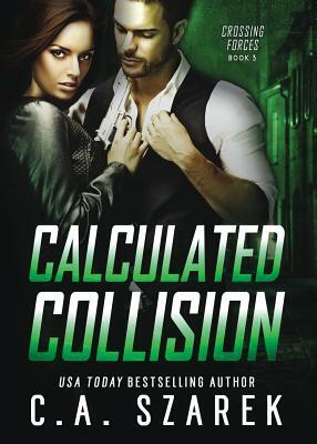 Calculated Collision by C. A. Szarek