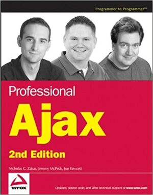 Professional Ajax, 2nd Edition by Joe Fawcett, Jeremy McPeak, Nicholas C. Zakas