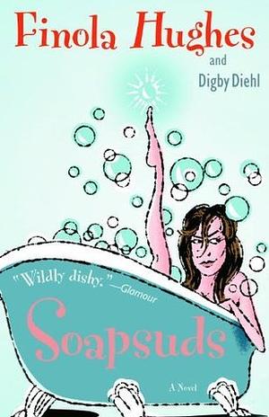 Soapsuds by Digby Diehl, Finola Hughes